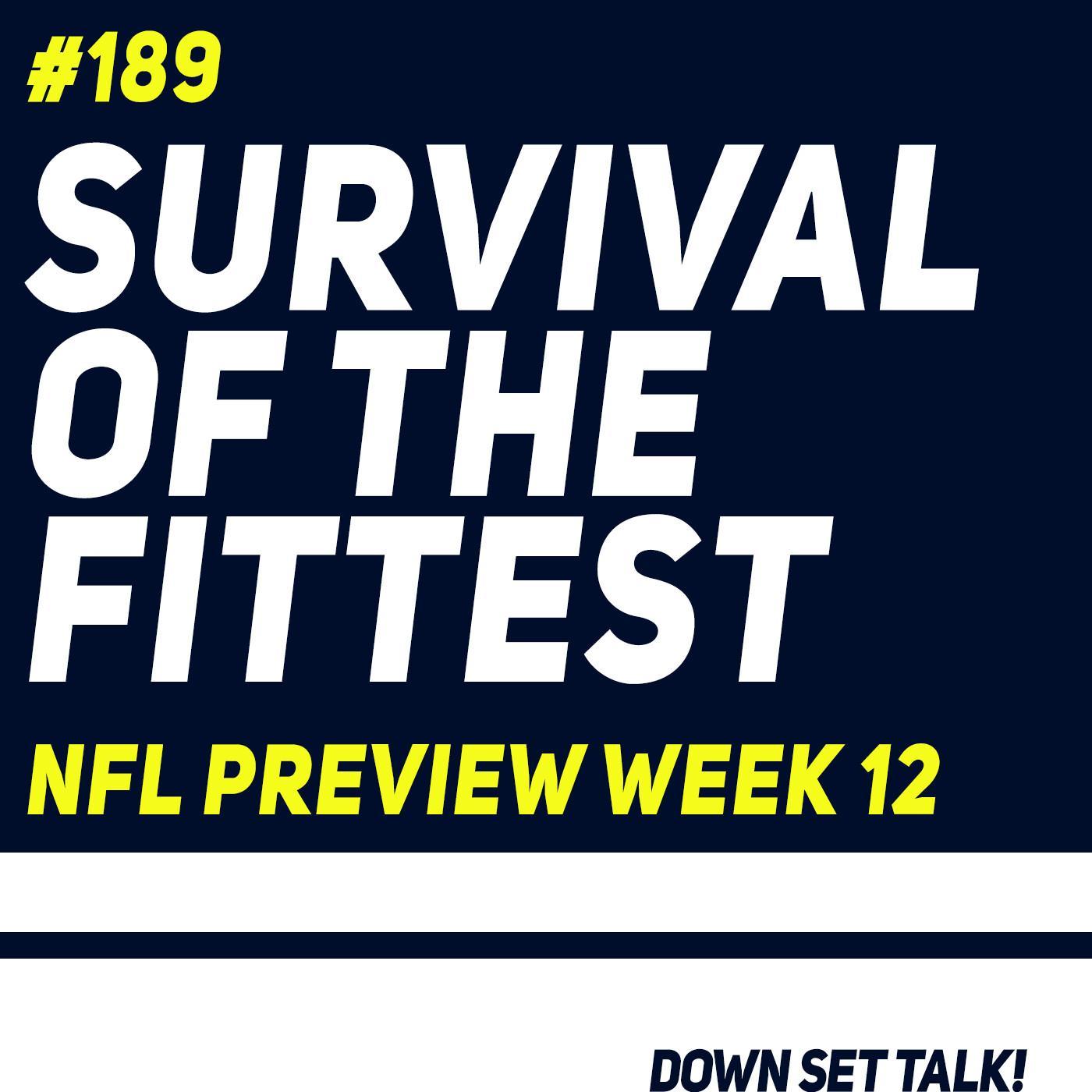 SURVIVAL OF THE FITTEST - NFL Preview Week 12