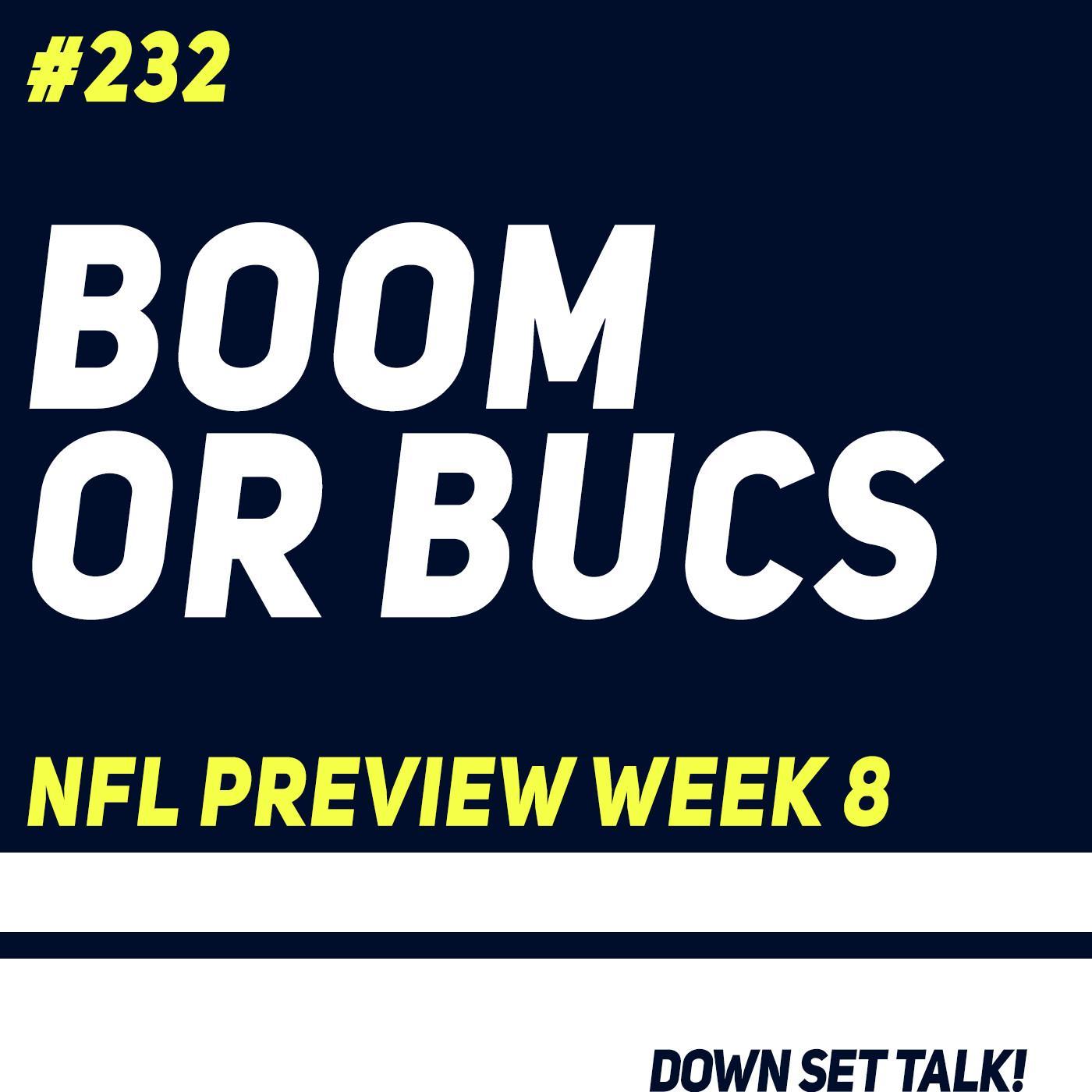 BOOM OR BUCS - NFL Preview Week 8