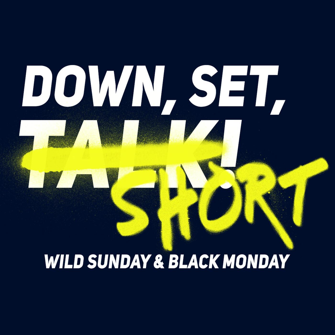 Wild Sunday & Black Monday | Down Set Short!