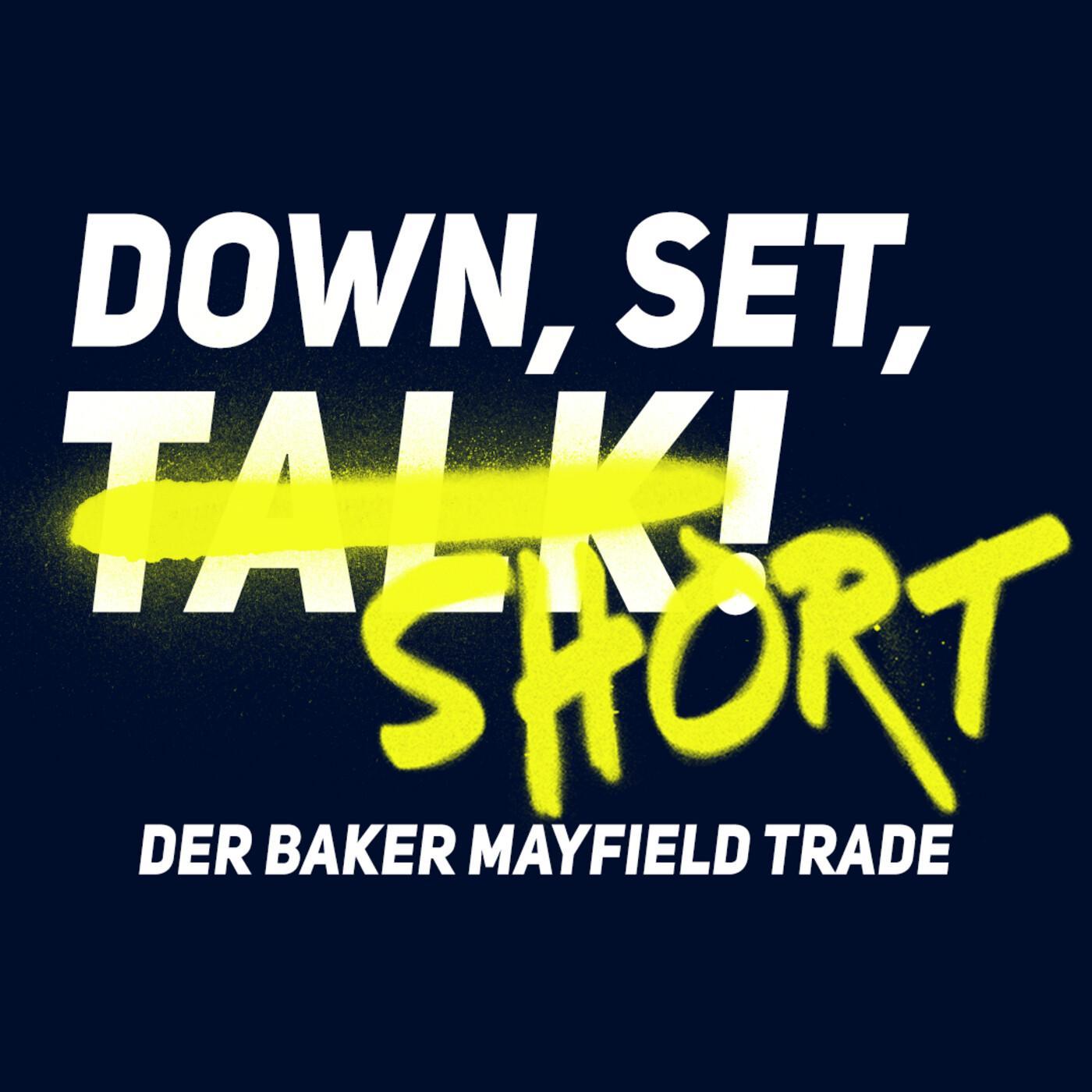 DER BAKER MAYFIELD TRADE | Down Set Short!