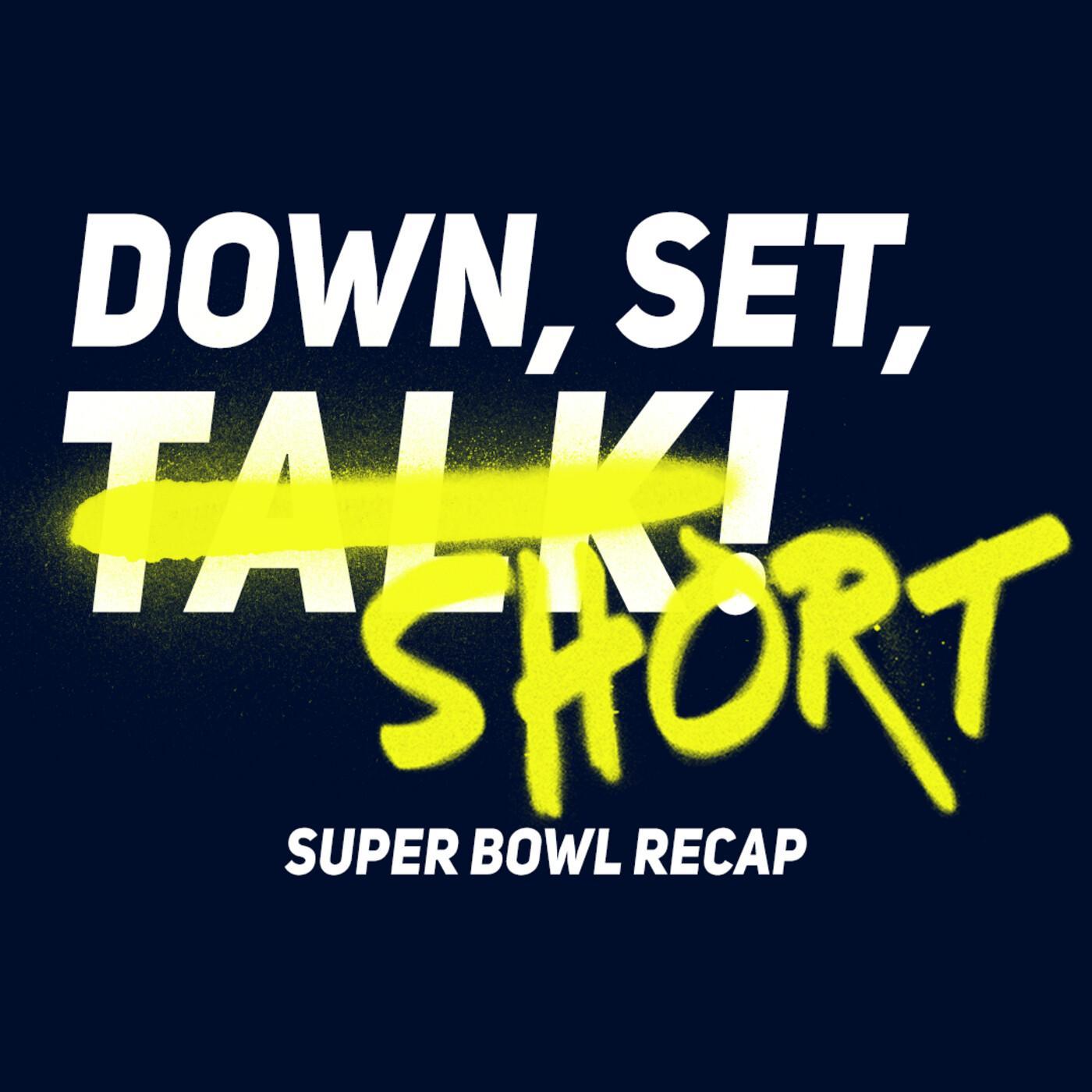 SUPER BOWL RECAP | Down Set Short!